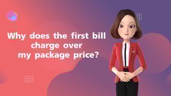Why does the first bill charge over my package price?